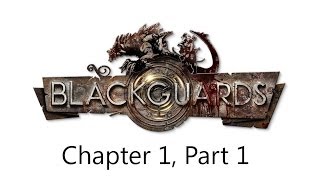 Blackguards Lets Play Series Chapter 1 Part 1 Introduction and first battle [upl. by Hirsh]