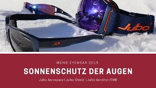 Meine Eyewear 2019  UVSchutz  Julbo Aerolite UTMB  Julbo Shield Cameleon  Julbo Aerospace [upl. by Dez722]