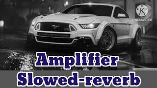 Amplifier slowedreverb lofi song by Imran khan MUSTANG gt power😈 [upl. by Cedell536]