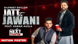 Jatt Te Jawani Motion Poster  Dilpreet Dhillon ft Karan Aujla  Desi Crew  Latest Teaser 2021 [upl. by Daffodil]