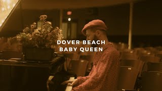 dover beach baby queen piano rendition [upl. by Cofsky629]