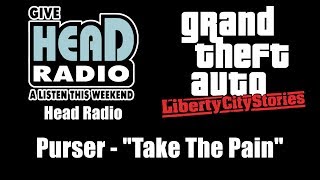 GTA Liberty City Stories  Head Radio  Purser  quotTake The Painquot [upl. by Lamej722]