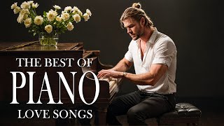 Top 200 Romantic Piano Love Songs of All Time  Classic Beautiful Music Collection [upl. by Nabala]