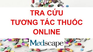 TTT6 Tra cứu tương tác thuốc online với Medscapecom  Đào Văn Đôn [upl. by Sile]