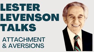 ATTACHMENT AND AVERSIONS  LESTER LEVENSON  LESTER LEVENSON VIDEOS  TALKS BY LESTER LEVENSON [upl. by Yrod]