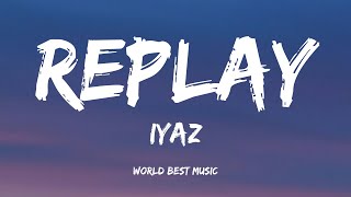 Iyaz  Replay Lyric Video [upl. by Ellecram]