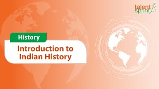 The Ancient Indian History  History  Introduction  General Awareness  TalentSprint Aptitude Prep [upl. by Einre367]