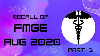 FMGE AUG 2020 PART 1  RECALL OF FMGE AUG JUNE 2020 GT PRACTICE OF FMGE  REVIEW OF FMGE PYQ [upl. by Ardyth992]