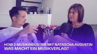 Was macht ein Musikverlag  How 2 Musikindustrie mit Natascha Augustin [upl. by Hoag]