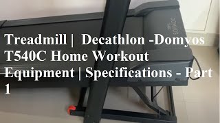 Treadmill  Decathlon Domyos T540C Home Workout Equipment  Specifications  Part 1 [upl. by Celine]