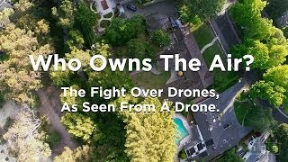 Who Owns The Air The Fight Over Drones As Seen From A Drone [upl. by Asirret]