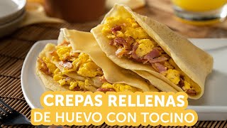 Crepas Rellenas de Huevo con Tocino  Kiwilimón [upl. by Mcgregor863]