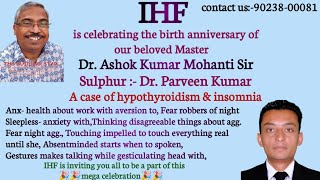 A case of Sulphur Dr Parveen Kumar IHF homeopathy sulphur onlineconsulation [upl. by Oirasan]