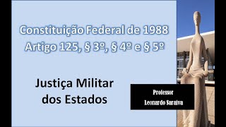 CF88  Artigo 125 § 3º §4º e § 5º  Justiça Militar dos Estados [upl. by Henka]