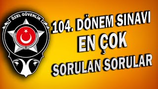 Özel Güvenlik 104 Dönem Sınavı Soruları ve Sonuçları Ne Zaman Yayınlanacak Özel Güvenlik Sonuç [upl. by Hpesojnhoj]