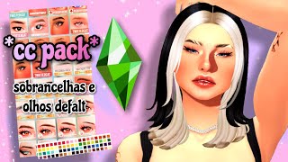 PACK de SOBRANCELHAS e OLHOS DEFALT ✨  MAXIS MATCH CC  The Sims 4 Conteudo Personalizado [upl. by Anaujit]