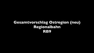 DE Gesamtvorschlag Ostregion neu Regionalbahn RB9 [upl. by Aynotan]