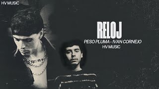 RELOJ  Peso Pluma  Iván Cornejo Videos Lyric Letra [upl. by Stevens]