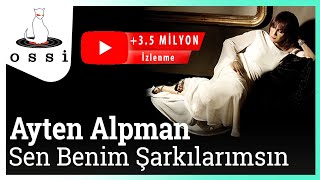 Ayten Alpman  Sen Benim Şarkılarımsın [upl. by Laenahtan]