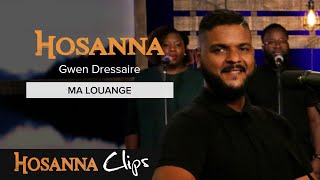 Ma louange  Hosanna clips  Gwen Dressaire [upl. by Nilknarf]