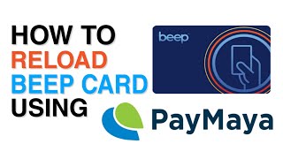 How to Reload BEEP CARD using PAYMAYA  Step by Step for Beginners [upl. by Draneb]