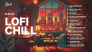 Nhạc Lofi Chill Hay Chill  Tuyển Chọn Những Giai Điệu Lofi Chill Nhẹ Nhàng Thư Giãn 2024 [upl. by Ahsekad]