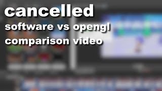 CANCELLED software vs opengl comparison video [upl. by Elleinahc917]