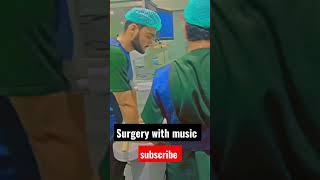 Surgery with music  Surgery in Operation Theater ot surgery anesthesia music shorts [upl. by Rramed]