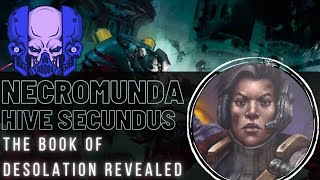 Necromunda  Book Of Desolation Revealed  Hive Secundus Campaign Book [upl. by Doughty]