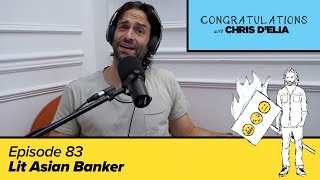 Congratulations Podcast w Chris DElia  EP83  Lit Asian Banker [upl. by Daniyal191]