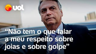 Bolsonaro e joias ‘Não tem o que falar a meu respeito’ diz expresidente sobre investigação [upl. by Bloch]