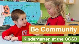 Be Community – Kindergarten at the OCSB [upl. by Huldah192]