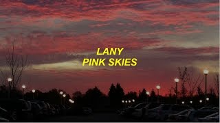 lany  pink skies lyrics [upl. by Atinuaj]