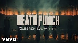 Five Finger Death Punch  Question Everything Official Lyric Video [upl. by Juna]