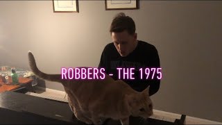 Robbers  the 1975 Piano and vocal cover featuring my cat [upl. by Yahsat12]