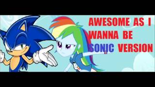 Awesome as I wanna be  Sonic Version [upl. by Nylissej340]