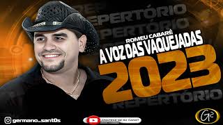 ROMEU CABARE A VOZ DAS VAQUEJADAS CD 2023 [upl. by Atidnan387]