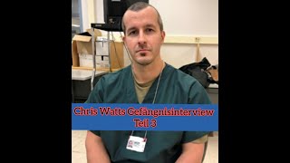 Chris Watts FBI Polizei Gefängnisinterview Teil 3 Februar 2019 DEUTSCH [upl. by Lemieux]