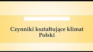 Czynniki kształtujące klimat Polski [upl. by Einad]