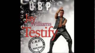 JAY WILLIAMS  Testify Mousse T Remix [upl. by Faruq]