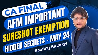 AFM Important Questions 🔥 Sureshot Exemption Strategy  CA Final AFM May 24 Revision Priority [upl. by Nepil]