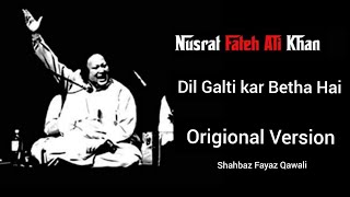 Dil Galti Kar Baitha haiNusrat Fateh Ali KhanShahbaz FayyazOrigional Song [upl. by Benenson1]