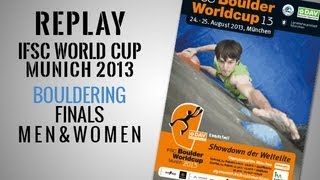 IFSC Climbing World Cup Munich 2013  Bouldering  Finals MEN amp WOMEN  Replay [upl. by Ennaillek235]