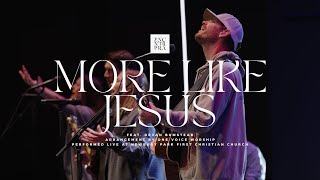 More Like Jesus Live  Encounter Praise  feat Devan Bumstead [upl. by Ettelohcin172]