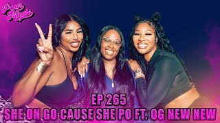 POUR MINDS Episode 265 She On Go Cause She Po FT OG New New [upl. by Stronski]