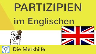 Bildung der Partizipien participles im Englischen  Present Past amp Perfect  EnglischGrammatik [upl. by Dulla]