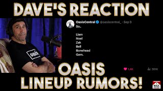 Daves Reaction Oasis — Lineup Rumors [upl. by Kcired298]