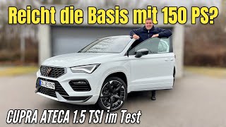 Cupra Ateca 15 TSI Neue Basis mit 150 PS im Test  Preis  DSG  Verbrauch  2024 [upl. by Ahselrac122]