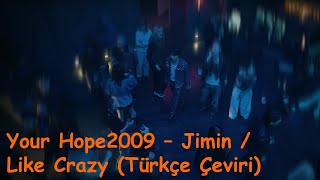 Jimin  Like Crazy Türkçe Çeviri [upl. by Rosecan]