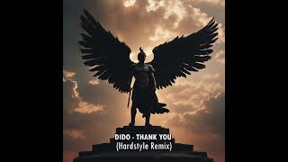 Dido  Thank You Hardstyle Remix [upl. by Ahseikal]